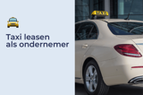 Taxi leasen als ondernemer